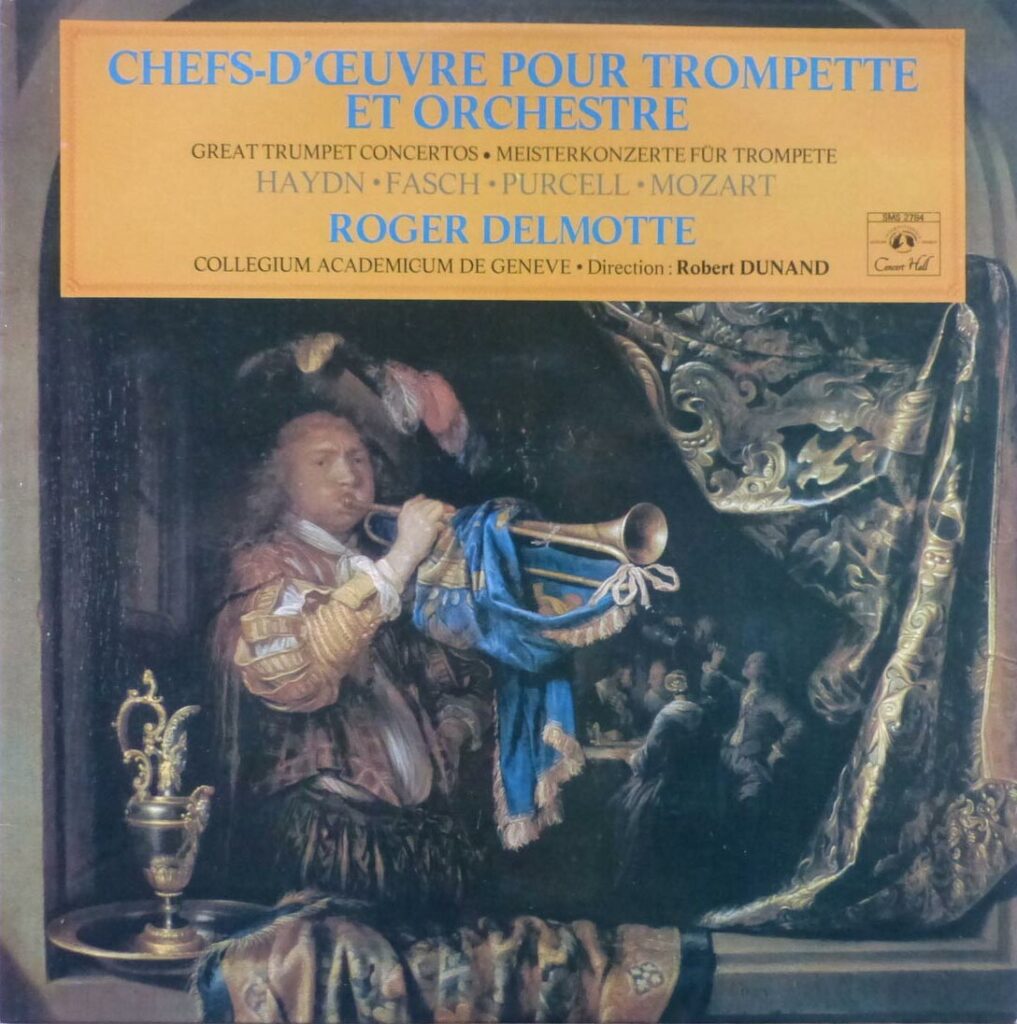 Enregistrement de Roger Delmotte de chefs d'oeuvres pour trompette et orchestre de Haydn, Fasch, Purcell et Mozart.