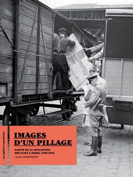 Sarah Gensburger, Images d’un pillage. Album de la spoliation des Juifs à Paris, 1940-1944, couverture